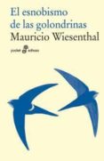 el esnobismo de las golondrinas-mauricio wiesenthal-9788435018494 el esnobismo de las golondrinas-mauricio wiesenthal-9788435018494