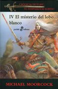 el misterio del lobo blanco (saga elric de melnibone 4)-mark g. boyer-9788435019194 el misterio del lobo blanco (saga elric de melnibone 4)-mark g. boyer-9788435019194