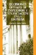 decisiones optimas de inversion y financiacion en la empresa (21ª ed.)-andres s. suarez suarez-9788436818994 decisiones optimas de inversion y financiacion en la empresa (21ª ed.)-andres s. suarez suarez-9788436818994
