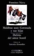 malditas sean coronada y sus hijas. delirio del amor hostil (3ª e d.)-francisco nieva-9788437602394 malditas sean coronada y sus hijas. delirio del amor hostil (3ª e d.)-francisco nieva-9788437602394