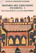 del neolitico a la baja edad media: historia del urbanismo en esp aña (vol. 1)-manuel montero vallejo-9788437614694 del neolitico a la baja edad media: historia del urbanismo en esp aña (vol. 1)-manuel montero vallejo-9788437614694