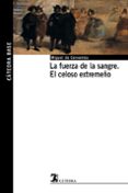 la fuerza de la sangre; el celoso extremeño-miguel de cervantes saavedra-9788437621494 la fuerza de la sangre; el celoso extremeño-miguel de cervantes saavedra-9788437621494
