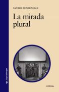 la mirada plural-santos zunzunegui-9788437624594 la mirada plural-santos zunzunegui-9788437624594