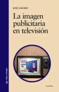la imagen publicitaria en television-jose saborit-9788437630694 la imagen publicitaria en television-jose saborit-9788437630694