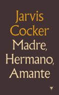 madre, hermano, amante-jarvis cocker-9788439725794 madre, hermano, amante-jarvis cocker-9788439725794