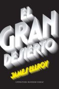 el gran desierto (cuarteto de los ángeles 2) (ebook)-james ellroy-9788439732594 el gran desierto (cuarteto de los ángeles 2) (ebook)-james ellroy-9788439732594