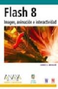 flash 8: imagen, animacion e interactividad (diseño y ceatividad) (incluye cd-rom)-james l. mohler-9788441520394 flash 8: imagen, animacion e interactividad (diseño y ceatividad) (incluye cd-rom)-james l. mohler-9788441520394
