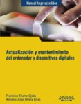 actualización y mantenimiento del ordenador y dispositivos digita les-francisco charte-antonio jesus rivera rivas-9788441532694 actualización y mantenimiento del ordenador y dispositivos digita les-francisco charte-antonio jesus rivera rivas-9788441532694