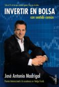 invertir en bolsa con sentido comun-jose antonio madrigal-9788441537194 invertir en bolsa con sentido comun-jose antonio madrigal-9788441537194