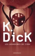 los jugadores de titan-philip k. dick-9788445004494 los jugadores de titan-philip k. dick-9788445004494
