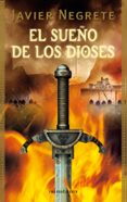 el sueño de los dioses-javier negrete-9788445077894 el sueño de los dioses-javier negrete-9788445077894