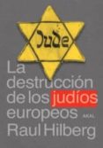 la destruccion de los judios europeos-raul hilberg-9788446018094 la destruccion de los judios europeos-raul hilberg-9788446018094