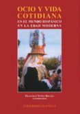 ocio y vida cotidiana en el mundo hispanico en la edad moderna-francisco nuñez roldan-9788447210794 ocio y vida cotidiana en el mundo hispanico en la edad moderna-francisco nuñez roldan-9788447210794