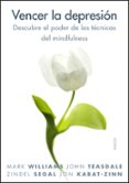 vencer la depresion: descubre el poder de las tecnicas del mindfu lness-john d. teasdale-9788449323294 vencer la depresion: descubre el poder de las tecnicas del mindfu lness-john d. teasdale-9788449323294