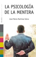 la psicología de la mentira (ebook)-jose maria martinez selva-9788449326394 la psicología de la mentira (ebook)-jose maria martinez selva-9788449326394