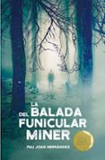 la balada del funicular miner-pau joan hernandez fuenmayor-9788466143394 la balada del funicular miner-pau joan hernandez fuenmayor-9788466143394