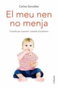 el meu nen no menja-carlos gonzalez-9788466408394 el meu nen no menja-carlos gonzalez-9788466408394