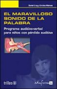 el maravilloso sonido de la palabra: programa auditivo-verbal par a niños con perdida auditiva-9788466546294 el maravilloso sonido de la palabra: programa auditivo-verbal par a niños con perdida auditiva-9788466546294