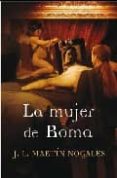 la mujer de roma-jose luis martin nogales-9788466638494 la mujer de roma-jose luis martin nogales-9788466638494
