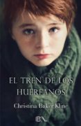el tren de los huérfanos-christina baker-9788466655194 el tren de los huérfanos-christina baker-9788466655194