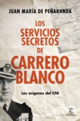 los servicios secretos de carrero blanco (ebook)-juan maria peñaranda-9788467043594 los servicios secretos de carrero blanco (ebook)-juan maria peñaranda-9788467043594