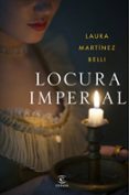 locura imperial-laura martinez-belli-9788467051094 locura imperial-laura martinez-belli-9788467051094