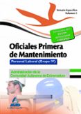 oficiales primera de mantenimiento. personal laboral (grupo iv) de la administración de la comunidad autónoma de extremadura. temario especifico volumen i-9788467696394 oficiales primera de mantenimiento. personal laboral (grupo iv) de la administración de la comunidad autónoma de extremadura. temario especifico volumen i-9788467696394