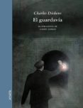 el guardavia-charles dickens-9788467828894 el guardavia-charles dickens-9788467828894