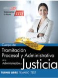 cuerpo de tramitacion procesal y administrativa de la administracion de justicia: turno libre: test-9788468169194 cuerpo de tramitacion procesal y administrativa de la administracion de justicia: turno libre: test-9788468169194
