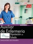 auxiliar de enfermeria: diputacion de toledo: simulacros de examen-9788468186894 auxiliar de enfermeria: diputacion de toledo: simulacros de examen-9788468186894