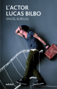 l actor lucas bilbo-angel burgas-9788468331294 l actor lucas bilbo-angel burgas-9788468331294