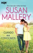 cuando nos conocimos (ebook)-susan mallery-9788468763194 cuando nos conocimos (ebook)-susan mallery-9788468763194