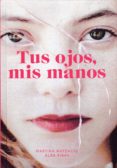 tus ojos, mis manos-alba ribas-9788469768594 tus ojos, mis manos-alba ribas-9788469768594