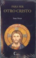 para ser otro cristo-juan antonio moya-9788470576294 para ser otro cristo-juan antonio moya-9788470576294