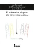 el informador religioso: una perspectiva historica-juan cantavella-jose francisco serrano-9788470745294 el informador religioso: una perspectiva historica-juan cantavella-jose francisco serrano-9788470745294