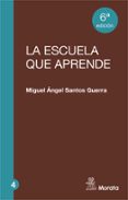 la escuela que aprende-miguel angel santos guerra-9788471124494 la escuela que aprende-miguel angel santos guerra-9788471124494