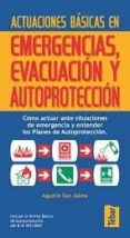 actuaciones basicas en emergencias evacuacion y autoproteccion: c omo actuar ante situaciones de emergencia y entender los planes de autoproteccion-agustin san jaime-9788473602594 actuaciones basicas en emergencias evacuacion y autoproteccion: c omo actuar ante situaciones de emergencia y entender los planes de autoproteccion-agustin san jaime-9788473602594