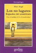 los no lugares: espacios del anonimato: antropologia sobre modern idad-marc auge-9788474324594 los no lugares: espacios del anonimato: antropologia sobre modern idad-marc auge-9788474324594