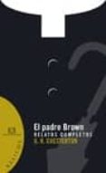 el padre brown: relatos completos mas un inedito en español-g.k. chesterton-9788474908794 el padre brown: relatos completos mas un inedito en español-g.k. chesterton-9788474908794