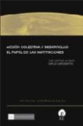 accion colectiva y desarrollo: el papel de las instituciones-jose antonio alonso-9788474919394 accion colectiva y desarrollo: el papel de las instituciones-jose antonio alonso-9788474919394