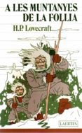 a les muntanyes de la follia (5ª ed.)-h. p. lovecraft-9788475840994 a les muntanyes de la follia (5ª ed.)-h. p. lovecraft-9788475840994