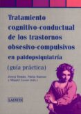tratamiento cognitivo-conductual de los trastornos obsesivo-compu lsivos en paidopsiquiatria: guia practica-miquel pros casas-josep tomas-nuria bassas-9788475845494 tratamiento cognitivo-conductual de los trastornos obsesivo-compu lsivos en paidopsiquiatria: guia practica-miquel pros casas-josep tomas-nuria bassas-9788475845494
