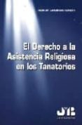 el derecho a la asistencia religiosa en los tanatorios-rosa mª satorras fioretti-9788476987094 el derecho a la asistencia religiosa en los tanatorios-rosa mª satorras fioretti-9788476987094