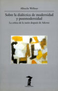 sobre la dialectica de modernidad y postmodernidad-albrecht wellmer-9788477745594 sobre la dialectica de modernidad y postmodernidad-albrecht wellmer-9788477745594