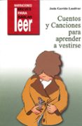 cuentos y canciones para aprender a vestirse.-jesus garrido landivar-9788478696994 cuentos y canciones para aprender a vestirse.-jesus garrido landivar-9788478696994