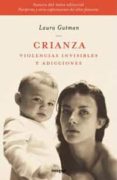crianza: violencias invisibles y adicciones-laura gutman-9788478712694 crianza: violencias invisibles y adicciones-laura gutman-9788478712694