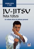 ju-jitsu para todos: un metodo eficaz de defensa personal-cosimo costa-9788479022594 ju-jitsu para todos: un metodo eficaz de defensa personal-cosimo costa-9788479022594