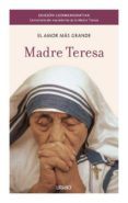 el amor mas grande (ed. conmemorativa)-madre teresa de calcuta-9788479537494 el amor mas grande (ed. conmemorativa)-madre teresa de calcuta-9788479537494