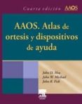 aaos: atlas de ortesis y dispositivos de ayuda (4ª ed.)-j. d. hsu-j. w. michael-9788480864794 aaos: atlas de ortesis y dispositivos de ayuda (4ª ed.)-j. d. hsu-j. w. michael-9788480864794