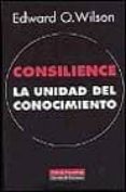 consilience: la unidad del conocimiento-edward o. wilson-9788481092394 consilience: la unidad del conocimiento-edward o. wilson-9788481092394